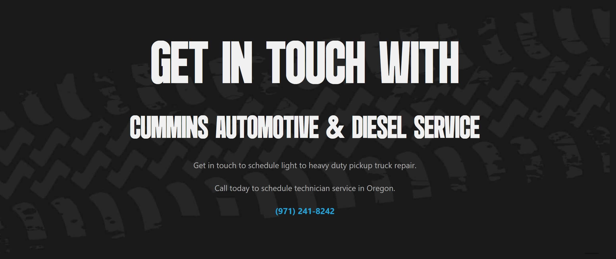 Image presents tire tracks angling across the full width of the web page as a background image to the text, "Get in touch with Cummins Automotive & Diesel Service."